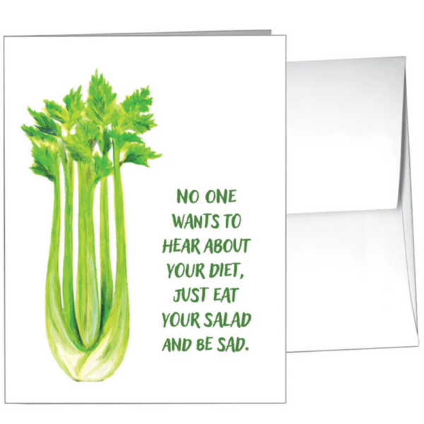 No one Wants To Hear About Your Diet Celery – Card
