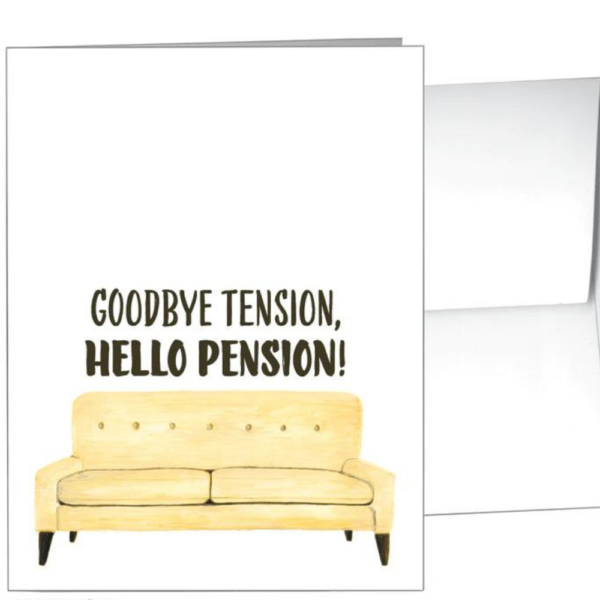 Goodbye Tension, Hello Pension! – Card