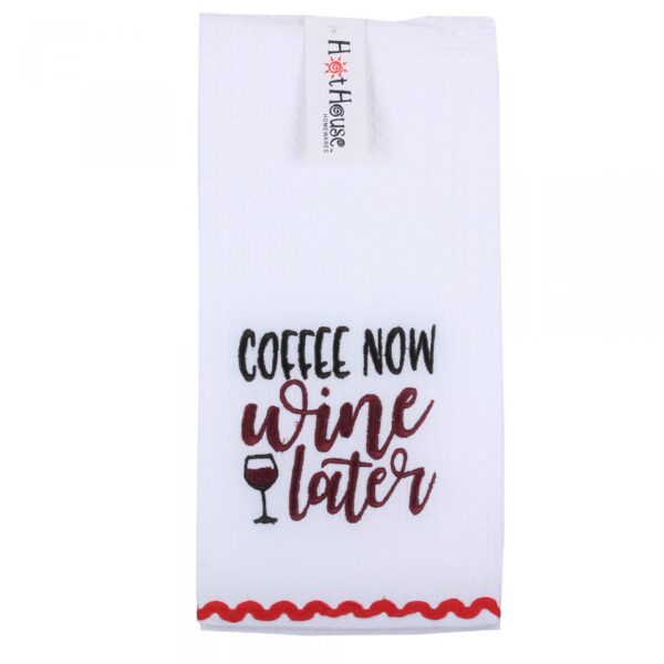 Hot House Coffee Now Wine Later Tea Towel