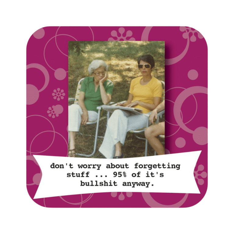 High Cotton Gifts Coaster Forgetting Stuff
