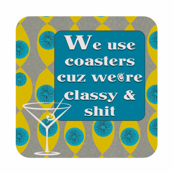 High Cotton Gifts Coaster Cuz We’re Classy