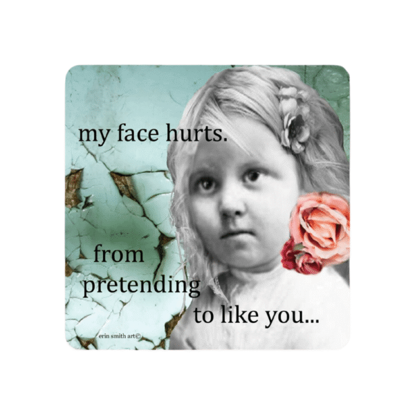 High Cotton Gifts Coaster My Face Hurts