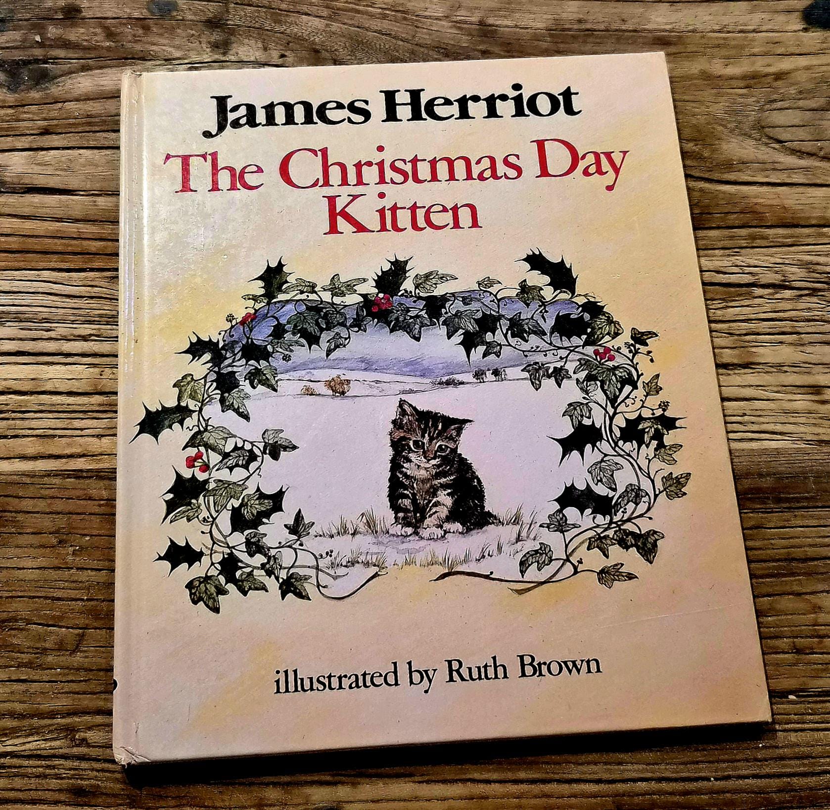 1986 The Christmas Day Kitten by James Herriot. Illustrated by Ruth Brown