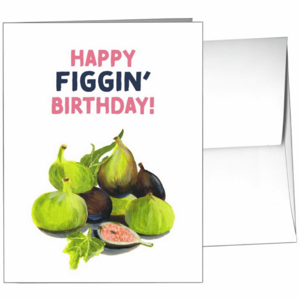 Happy Figgin’ Birthday!- Card