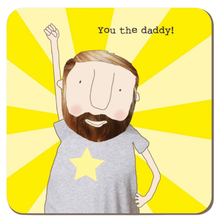 Rosie Made A Thing Daddy Coaster